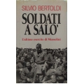 Silvio Bertoldi - Soldati a Salò L'ultimo esercito di Mussolini